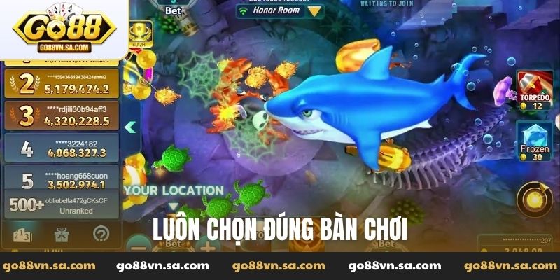Luôn chọn đúng bàn chơi